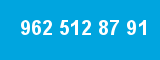 962 512 87 91